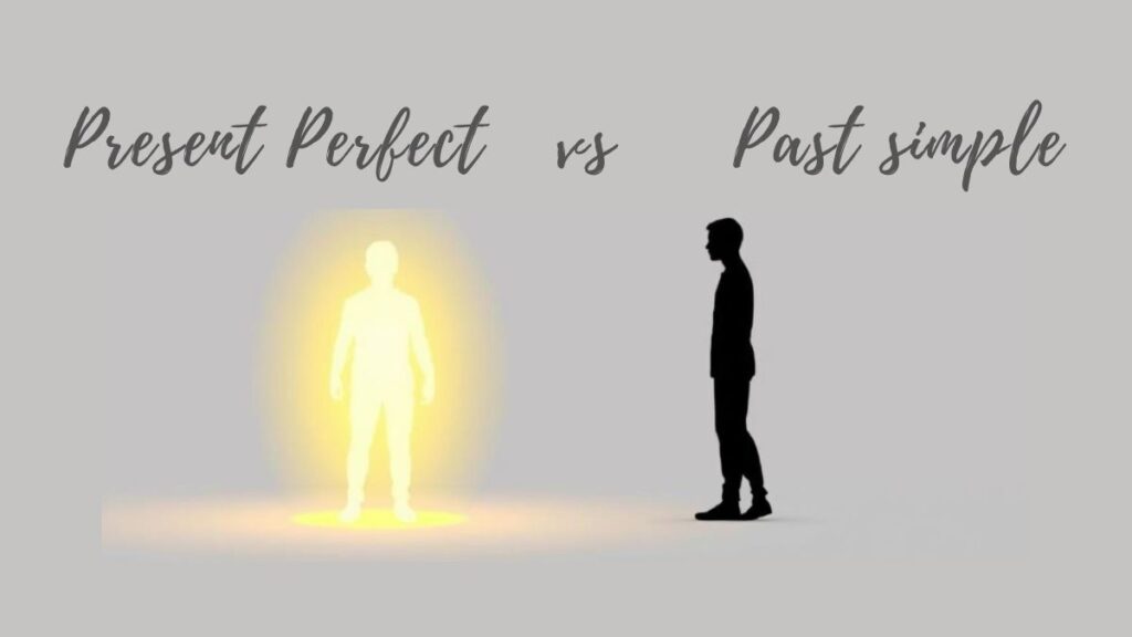 Present Perfect vs Past Simple