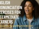 English Pronunciation Exercises for Intermediate Learners